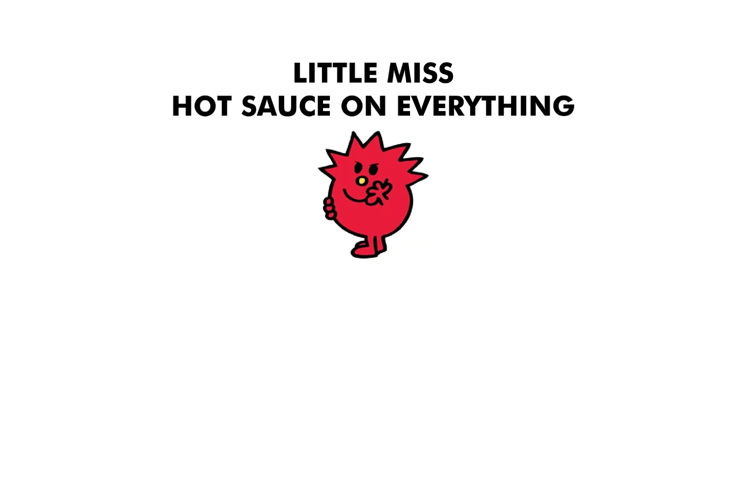 Little Miss Hot Sauce On Everything - Image 6