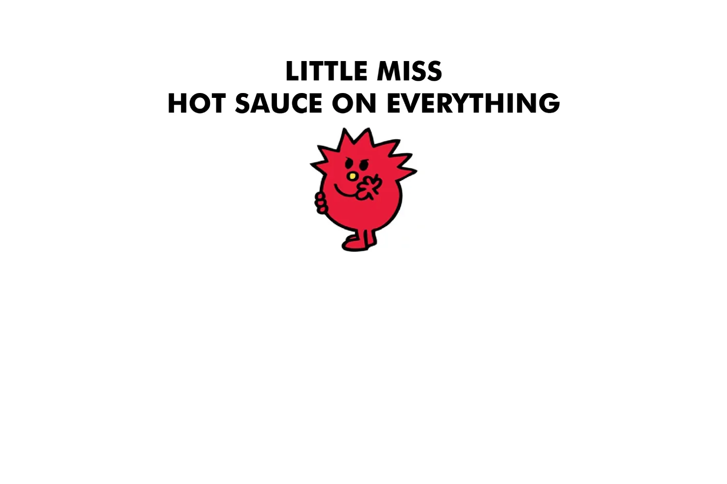 Little Miss Hot Sauce On Everything - Image 8