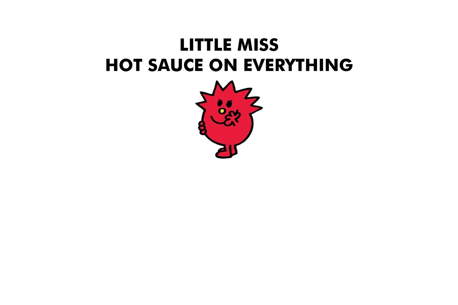 Little Miss Hot Sauce On Everything - Image 9