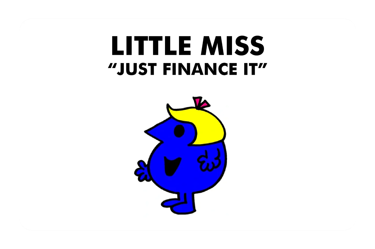 Little Miss Just Finance It