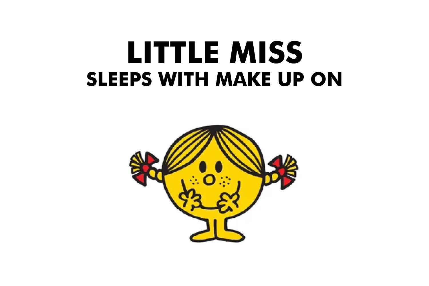 Little Miss Sleeps With Make up On - Image 2