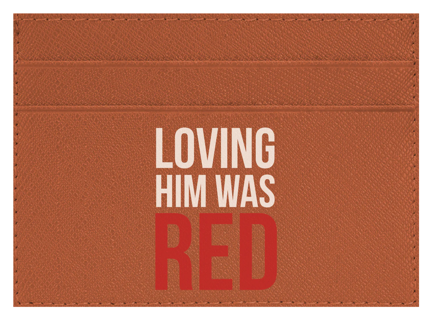 Loving Him Was Red