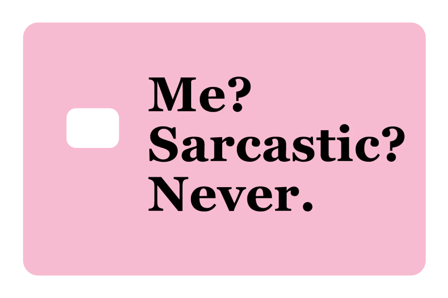 Me? Sarcarstic? - Image 2