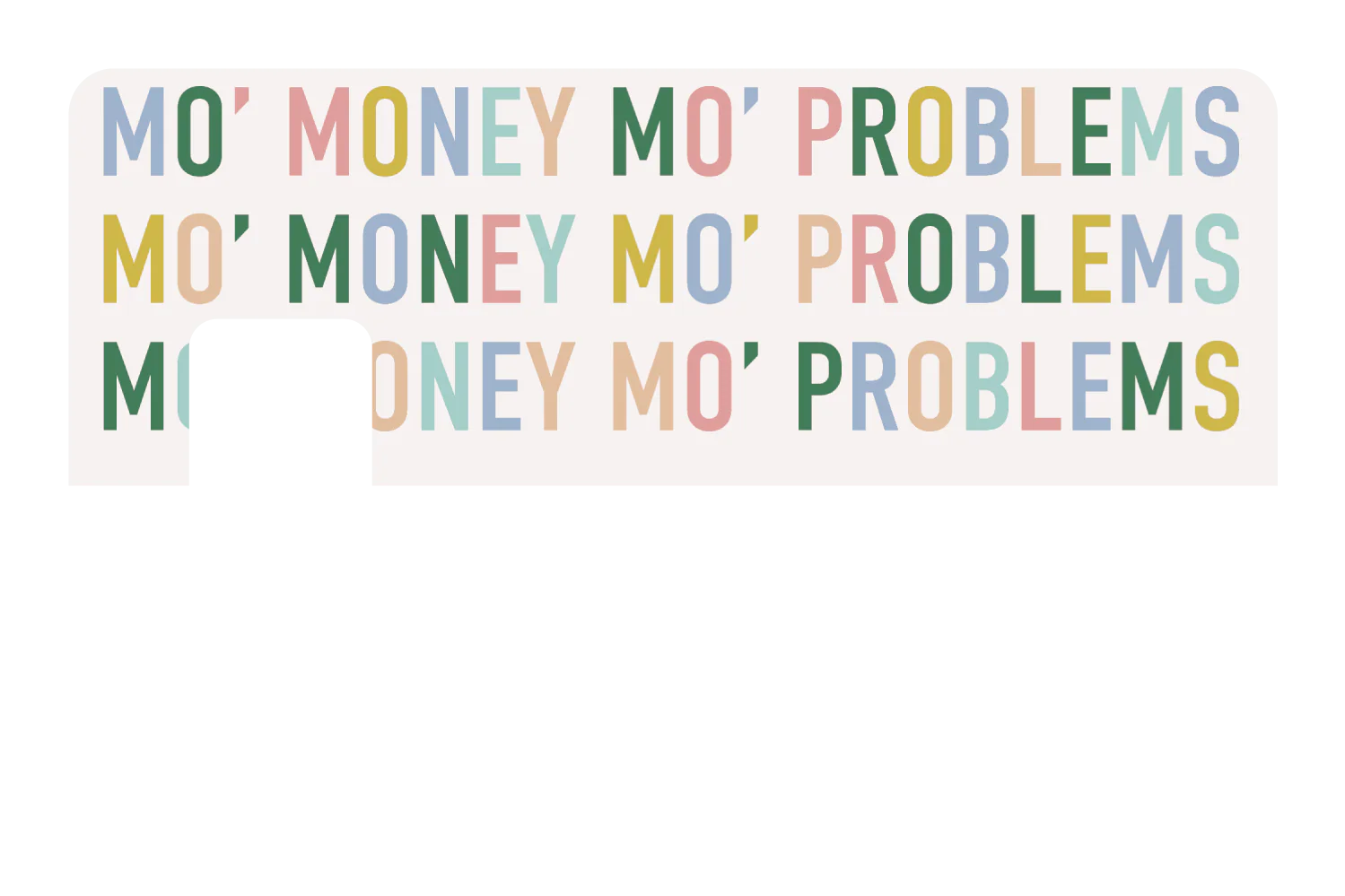 Mo Money Mo Problems - Image 7