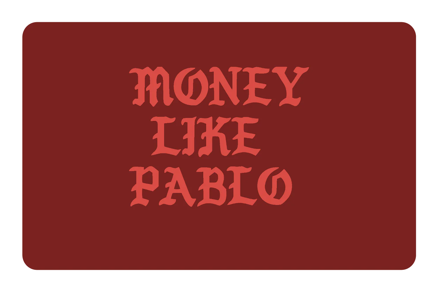 Money Like Pablo