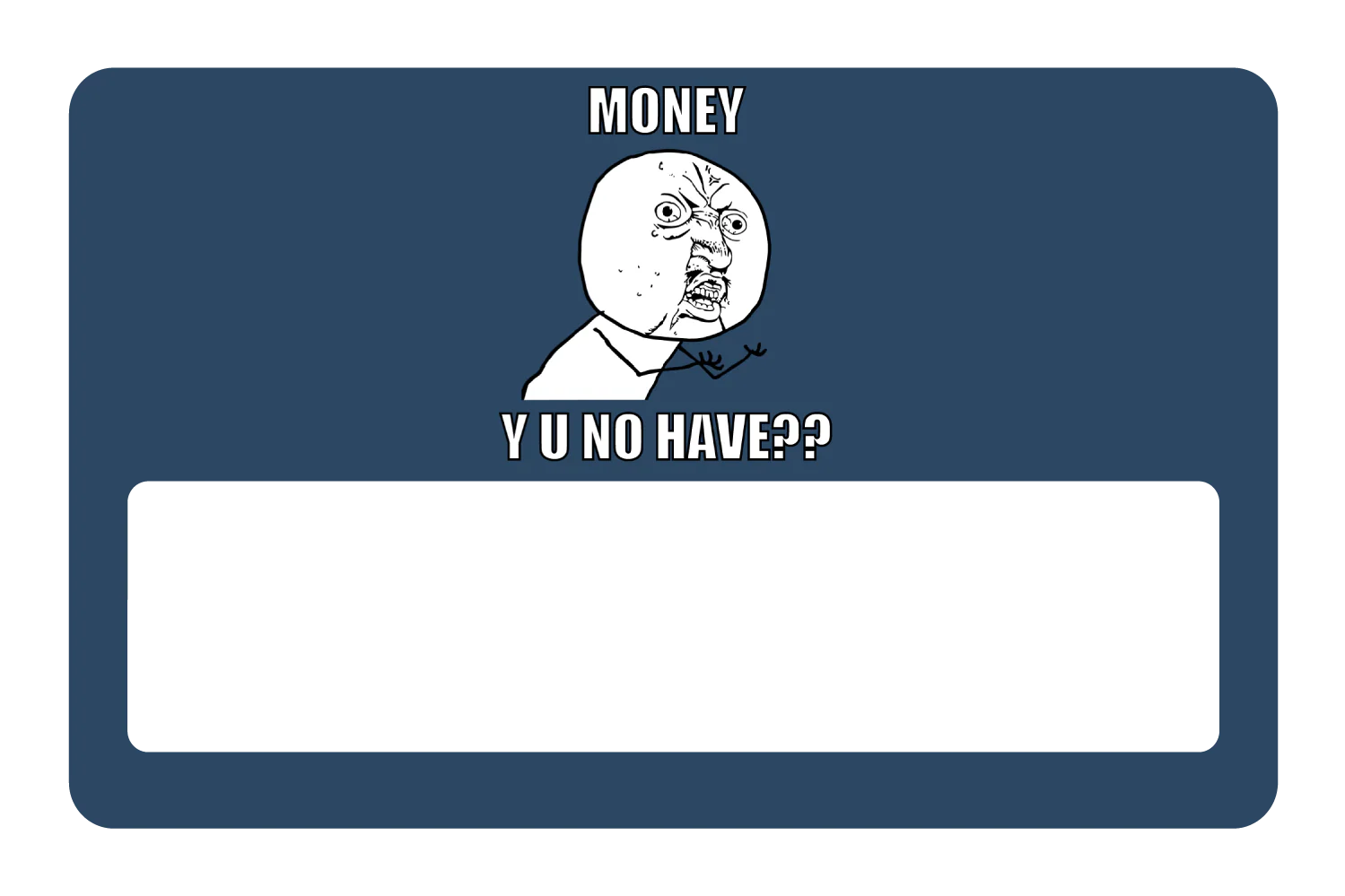 Money y u no have? - Image 6