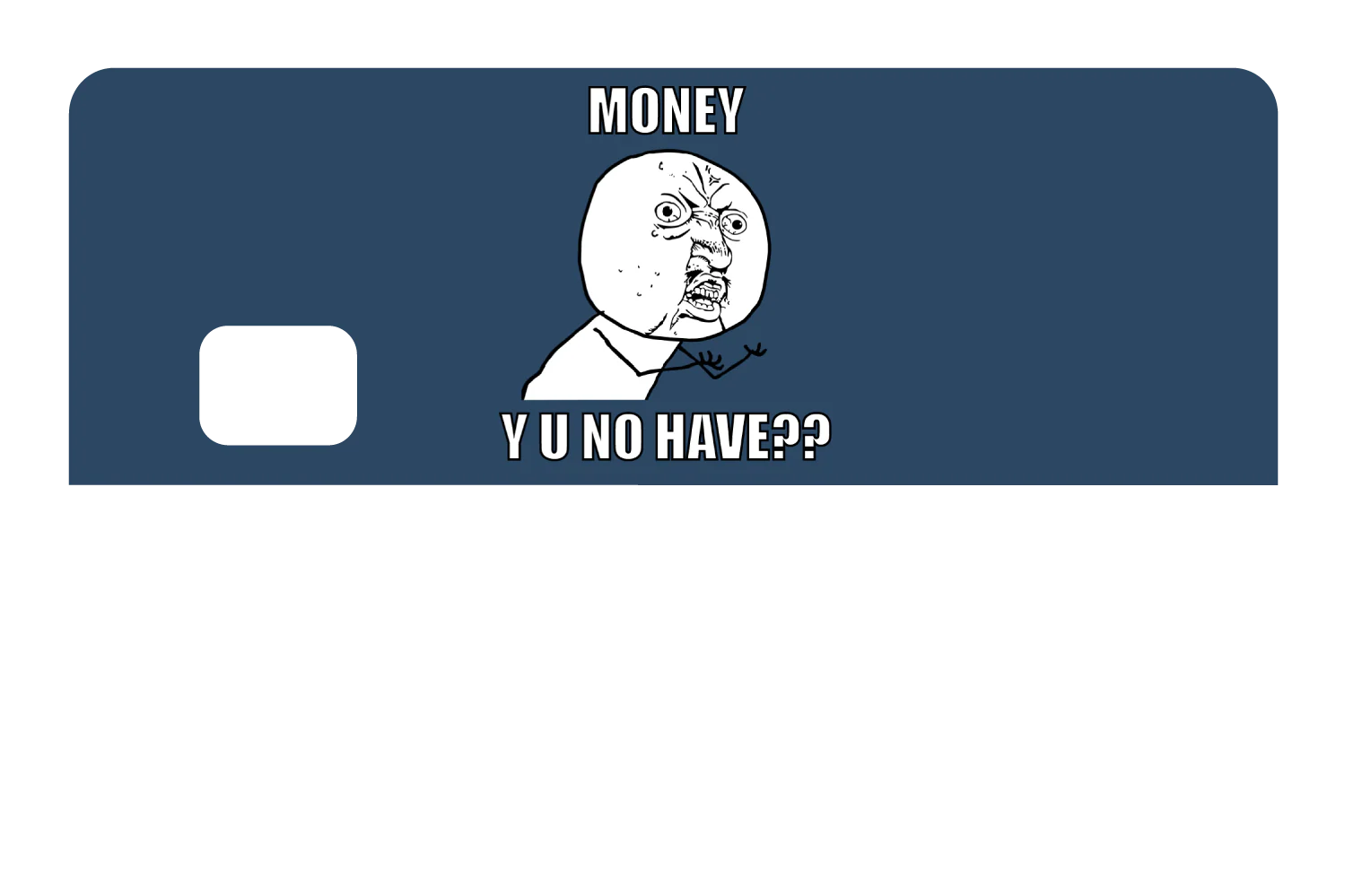Money y u no have? - Image 8