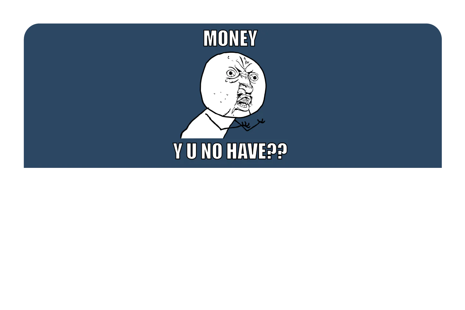 Money y u no have? - Image 9