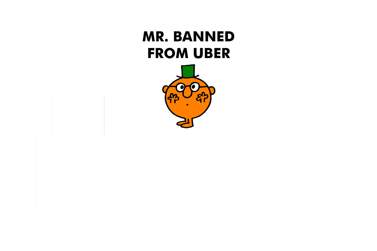 Mr. Banned From Uber - Image 4