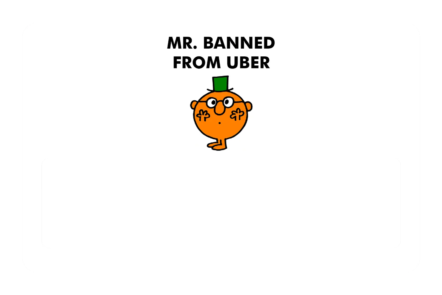 Mr. Banned From Uber - Image 6