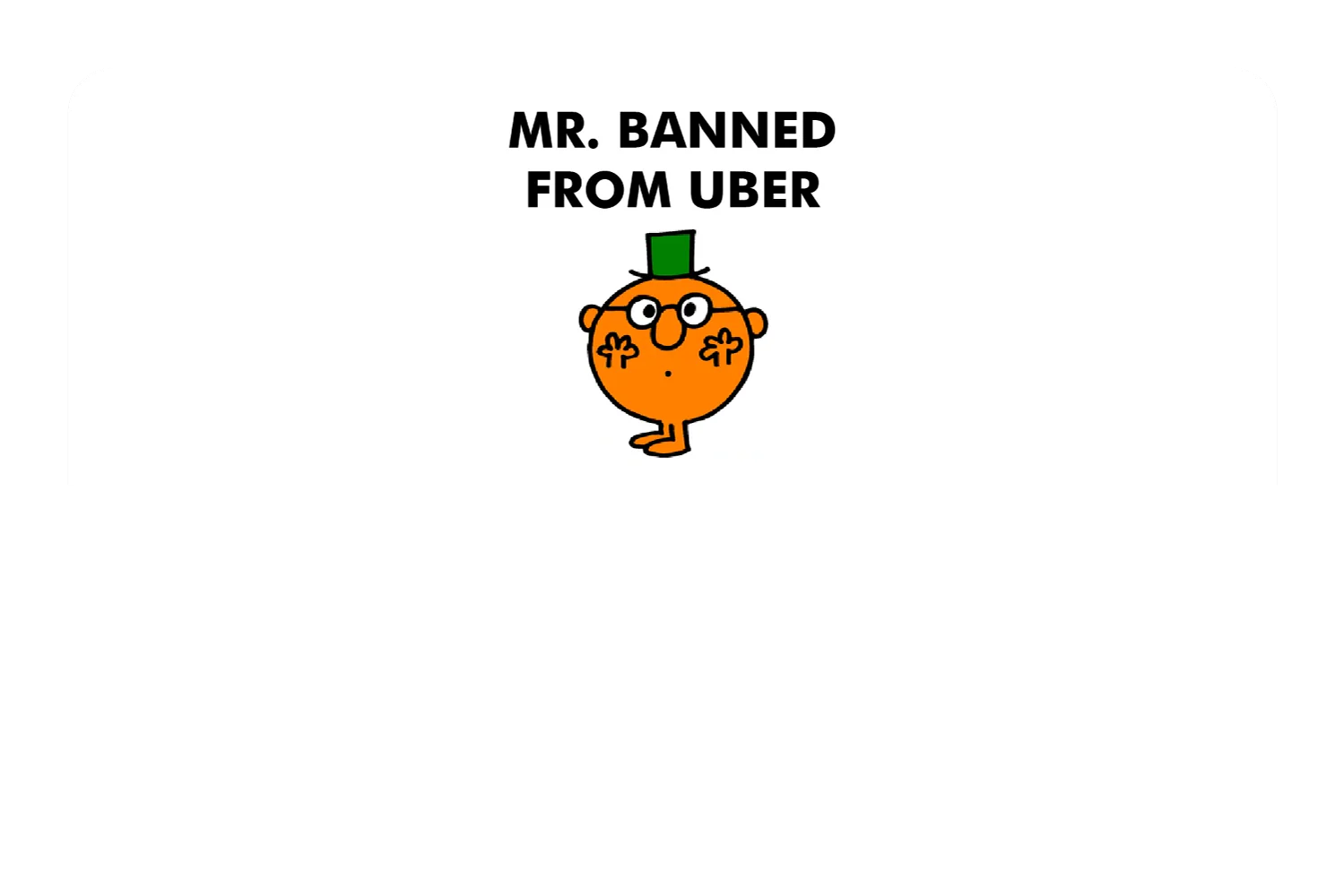 Mr. Banned From Uber - Image 9