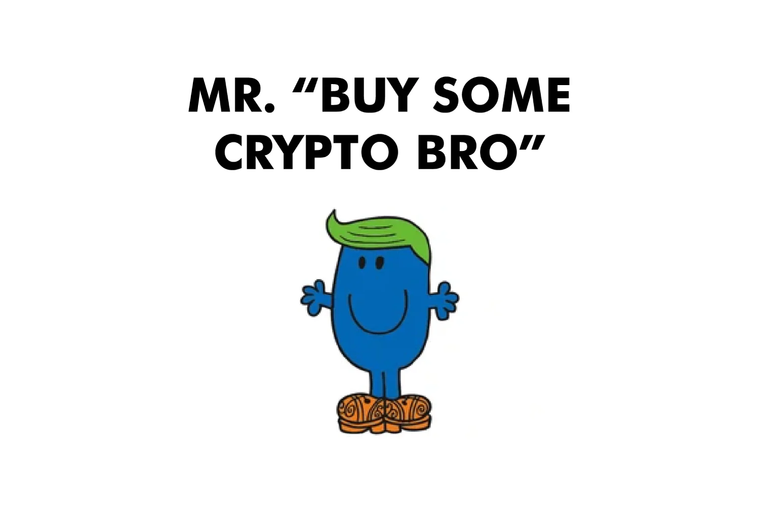 Mr. Buy Some Crypto Bro - Image 3