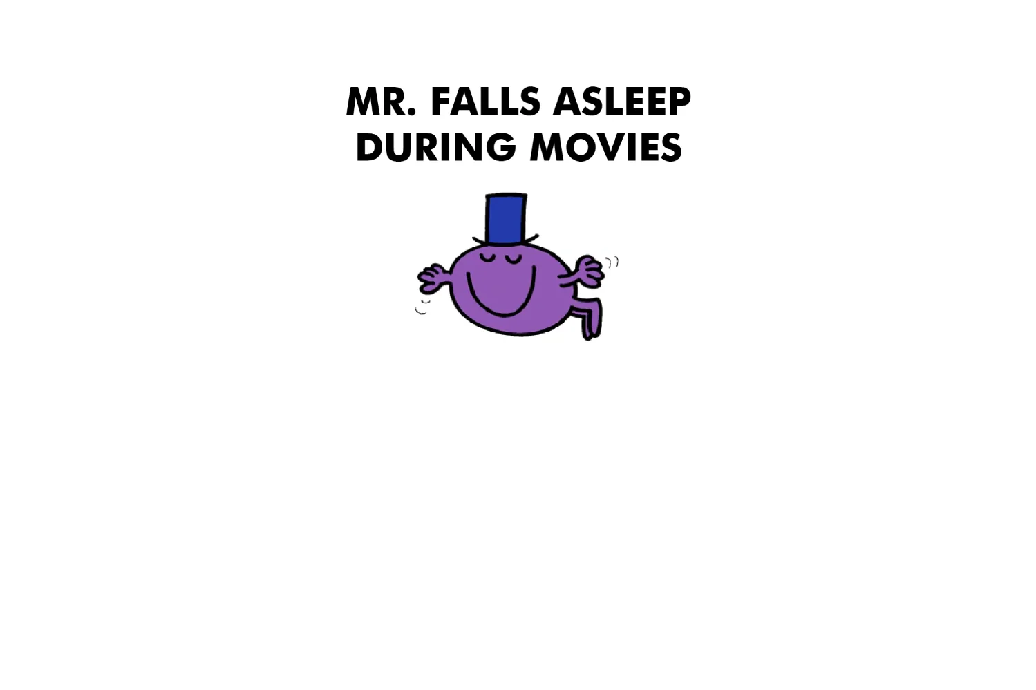Mr. Falls Asleep During Movies - Image 6