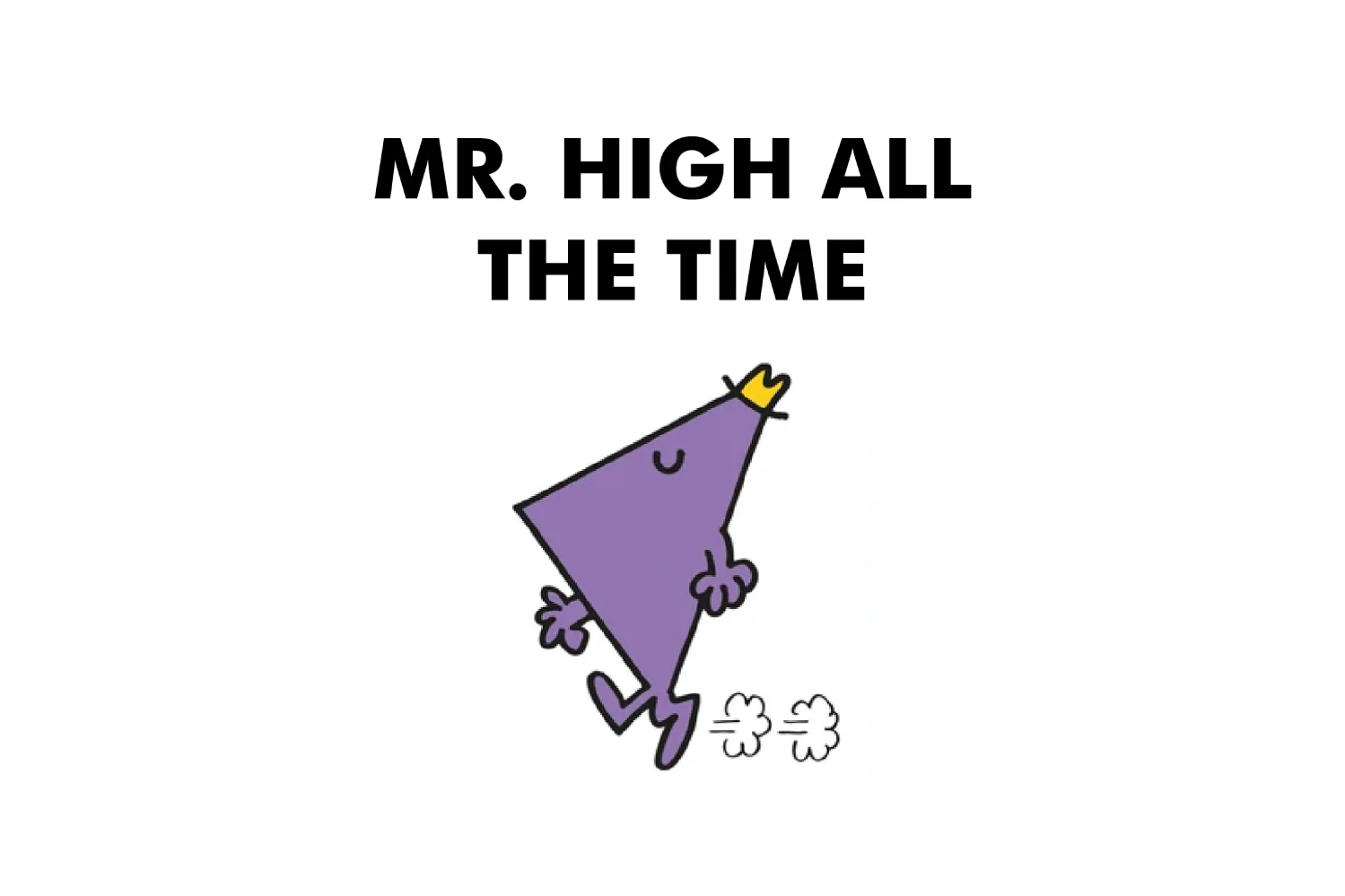 Mr. High All The Time - Image 3