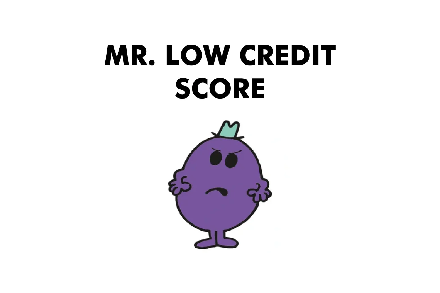 Mr. Low Credit Score - Image 2
