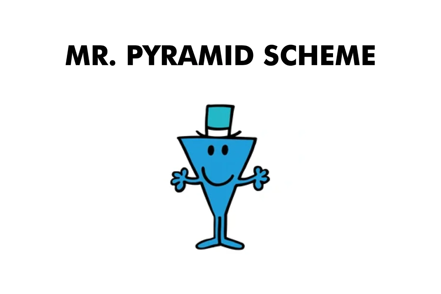 Mr. Pyramid Scheme