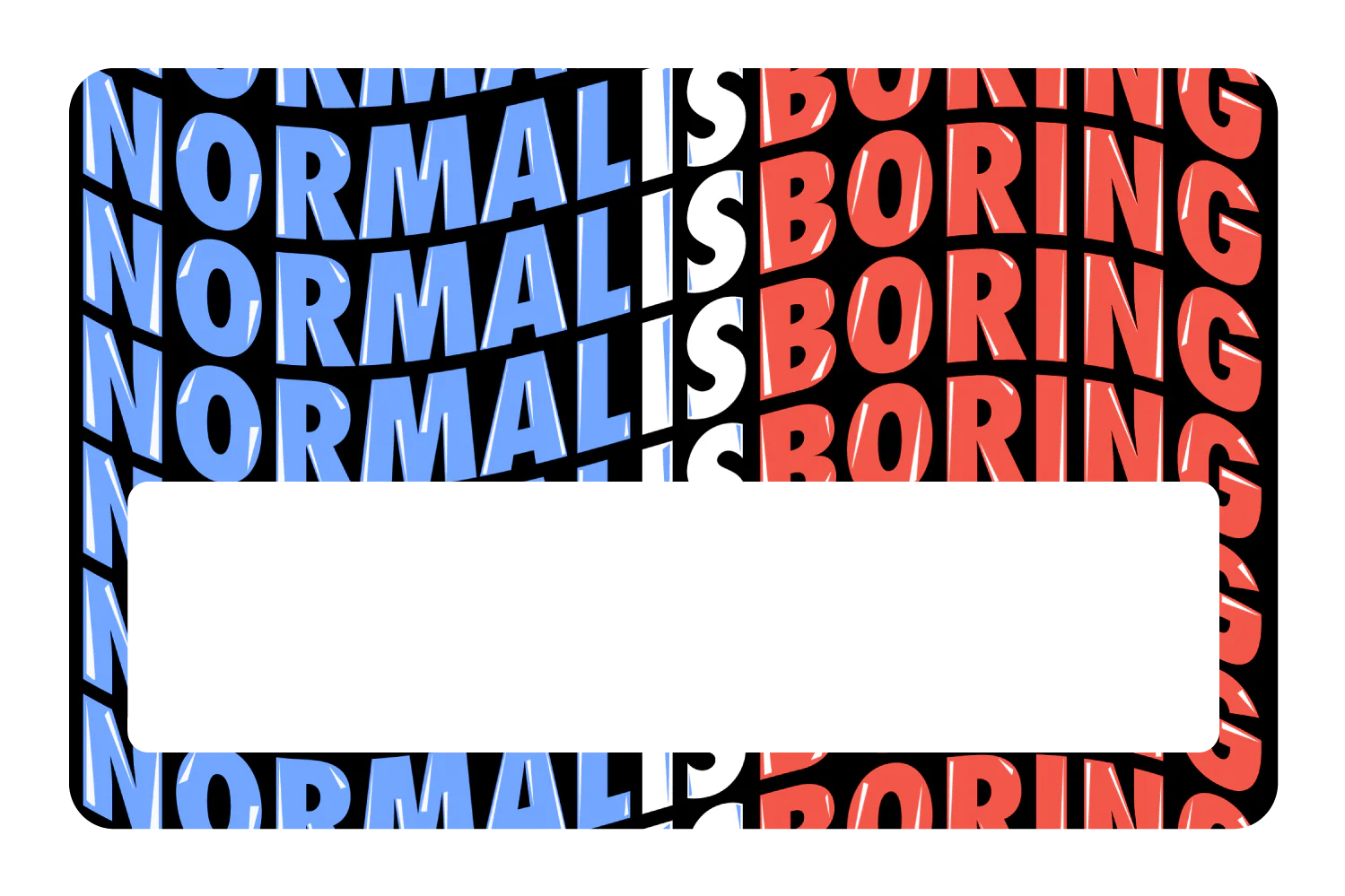 Normal Is Boring - Image 6