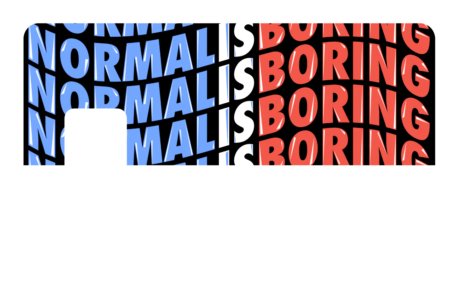 Normal Is Boring - Image 7