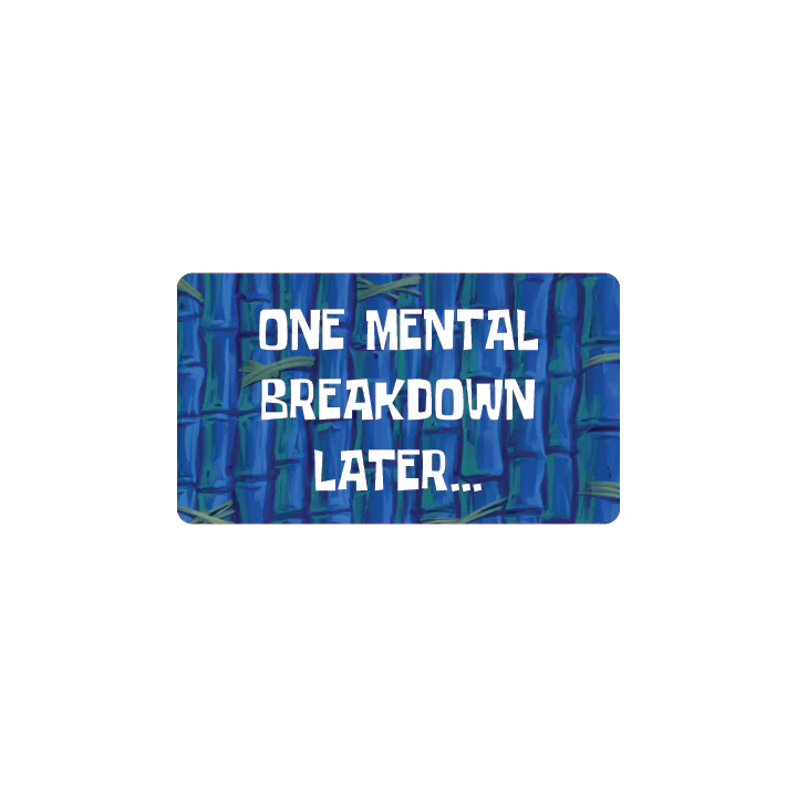 One Mental Breakdown Later - Image 2