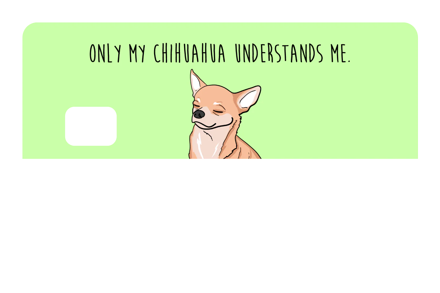 Only my Chihuahua understands me - Image 8