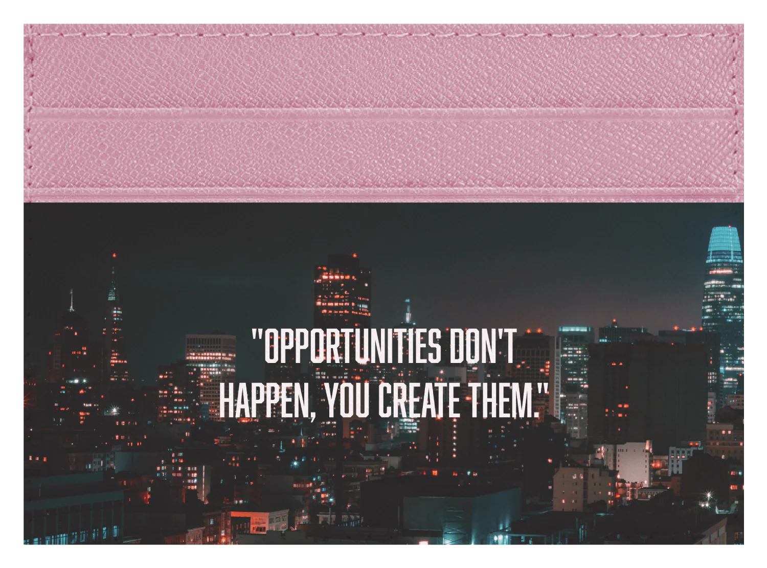 Opportunities Don't Happen - Image 7