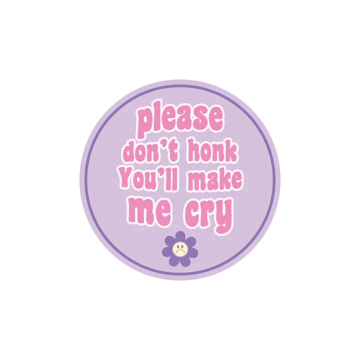 Please Don't Honk You'll Make me Cry - Image 3