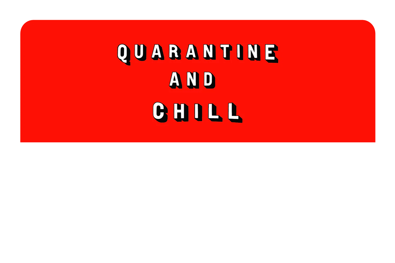 Quarantine and Chill - Image 9