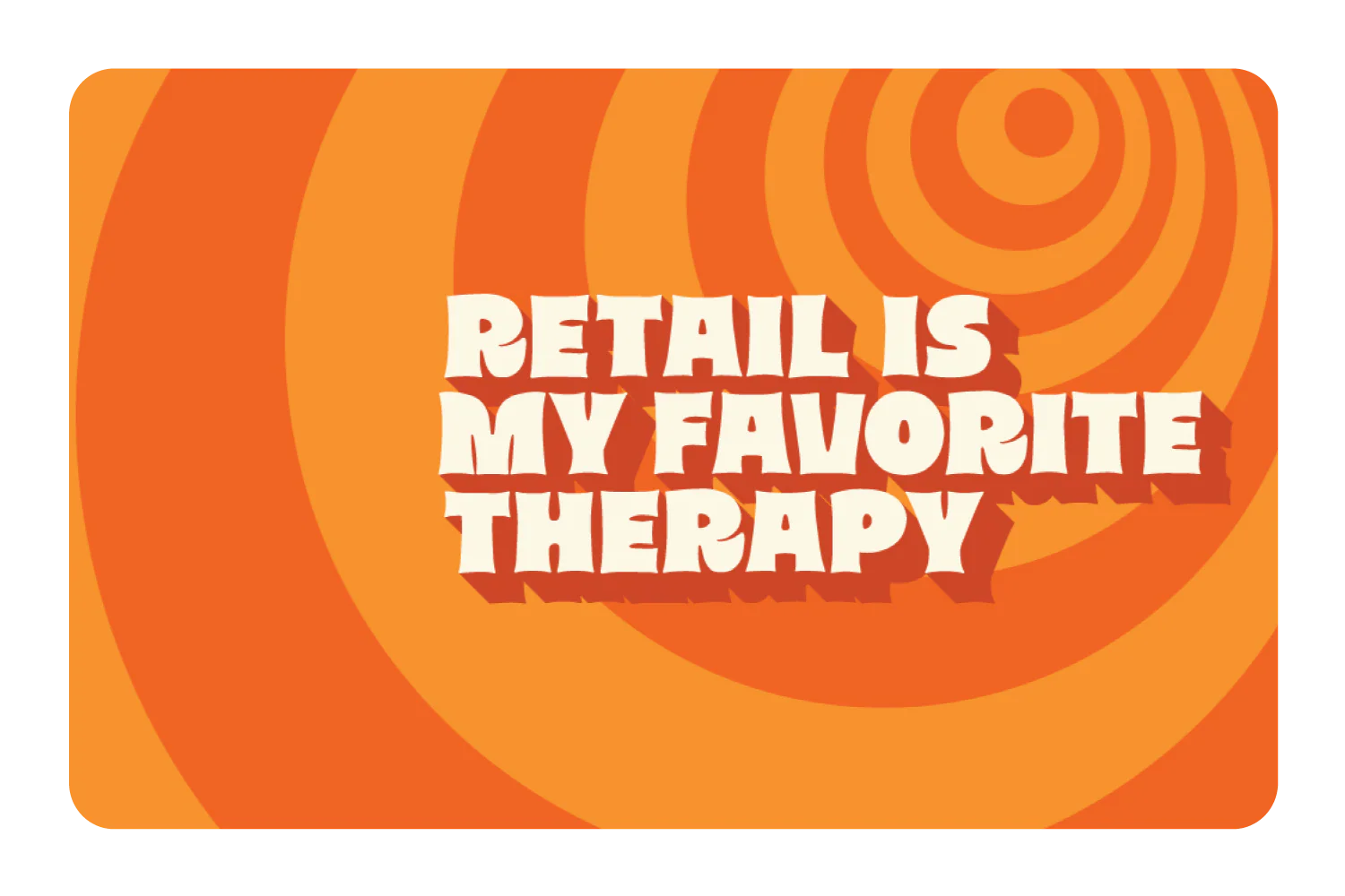 Retail is My Favorite Therapy