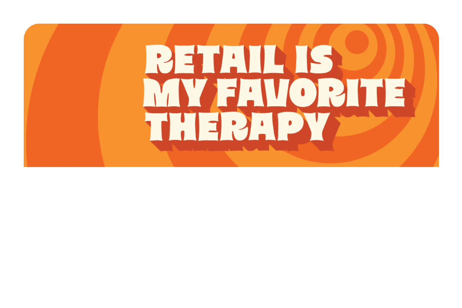 Retail is My Favorite Therapy - Image 9