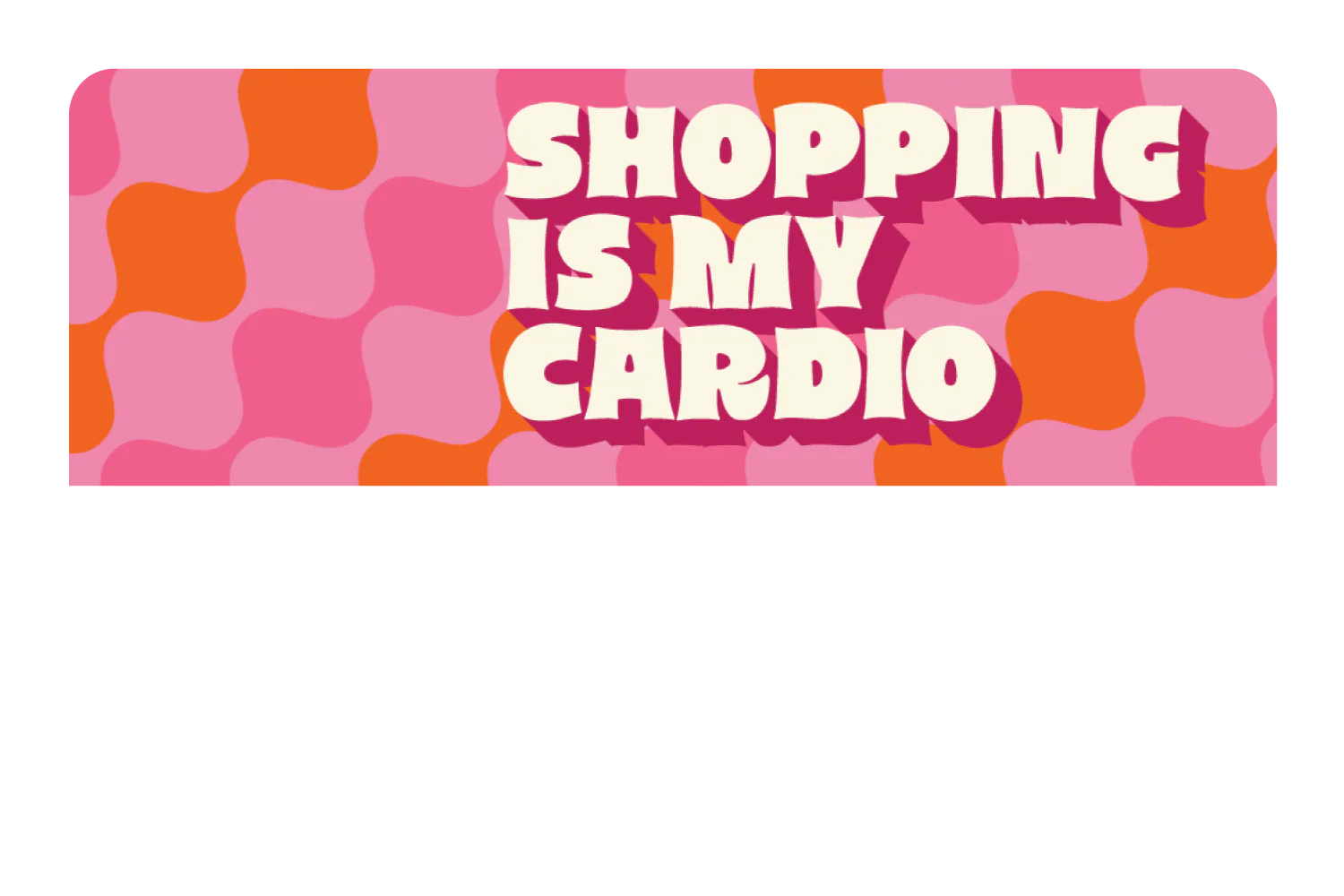 Shopping is My Cardio - Image 9