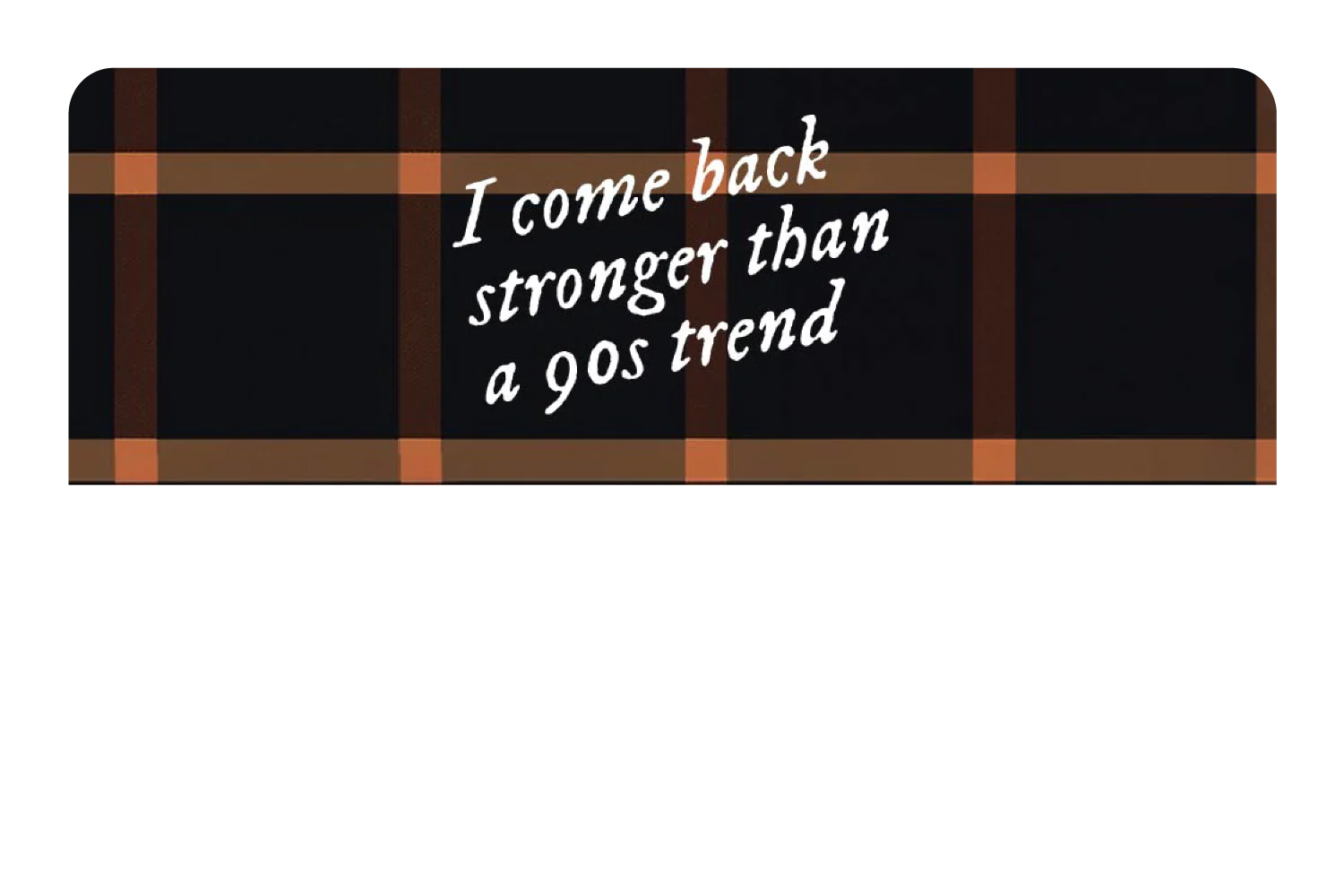 Stronger than a 90s Trend - Image 9