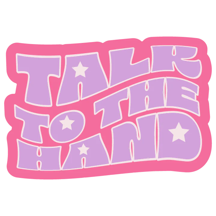 Talk to the Hand