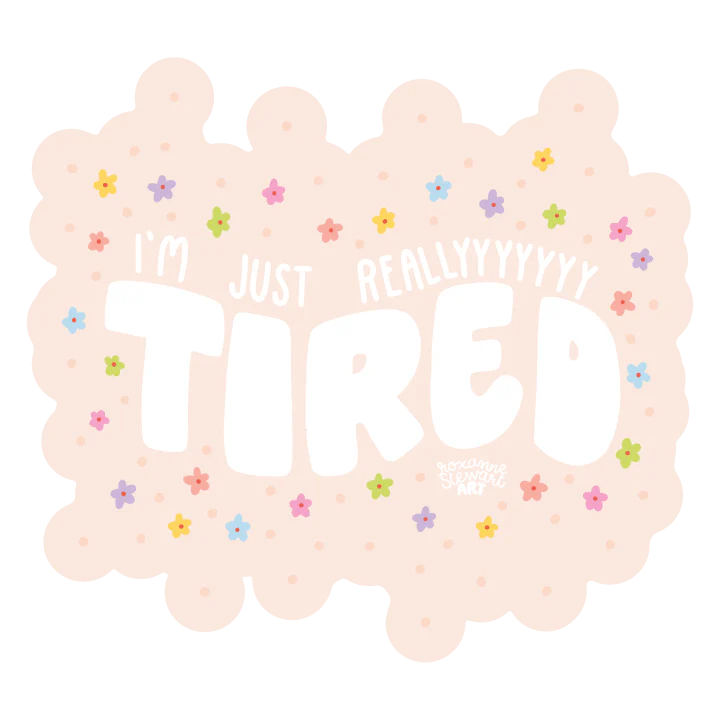 Tired