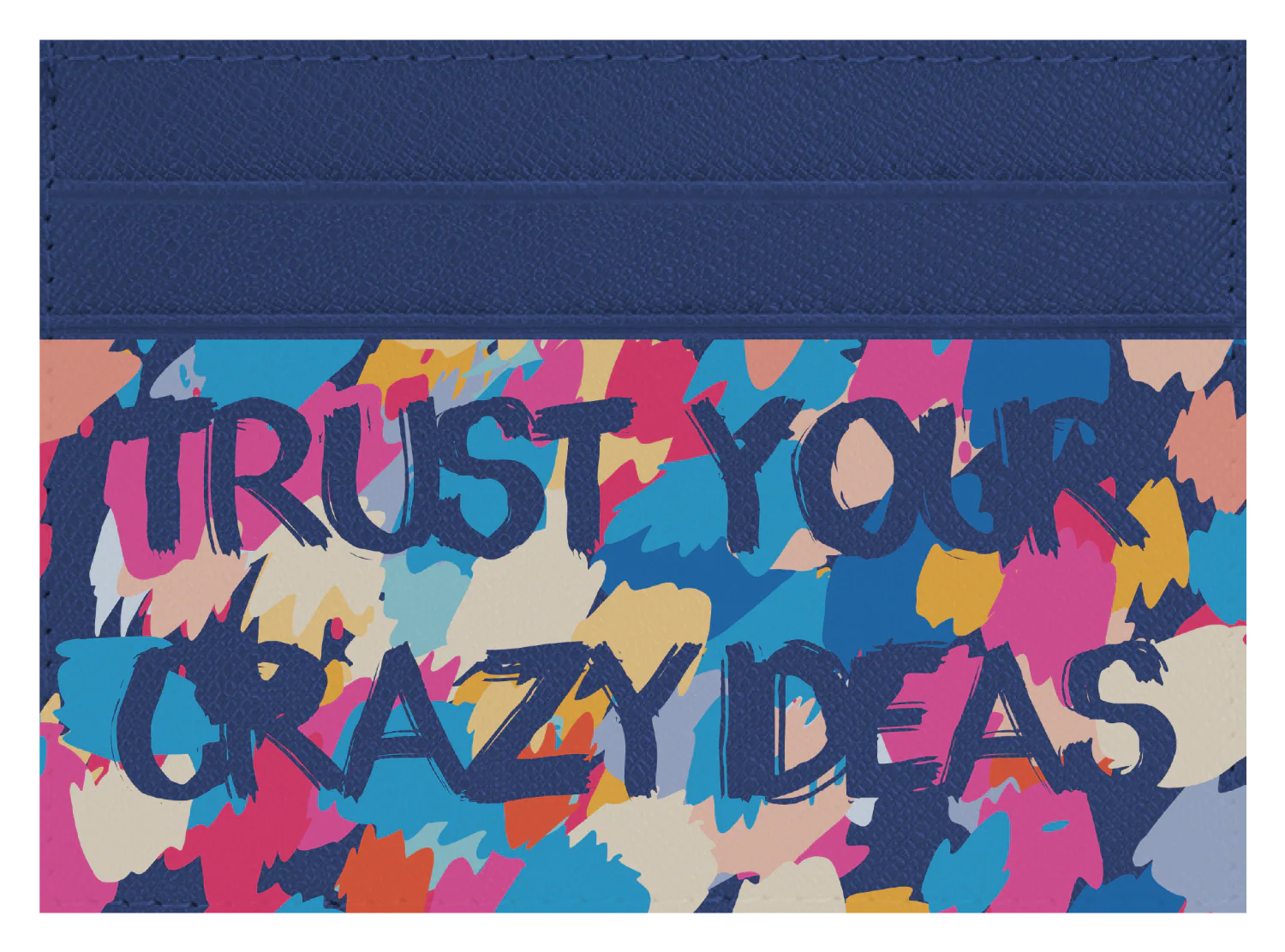 Trust Your Crazy Ideas