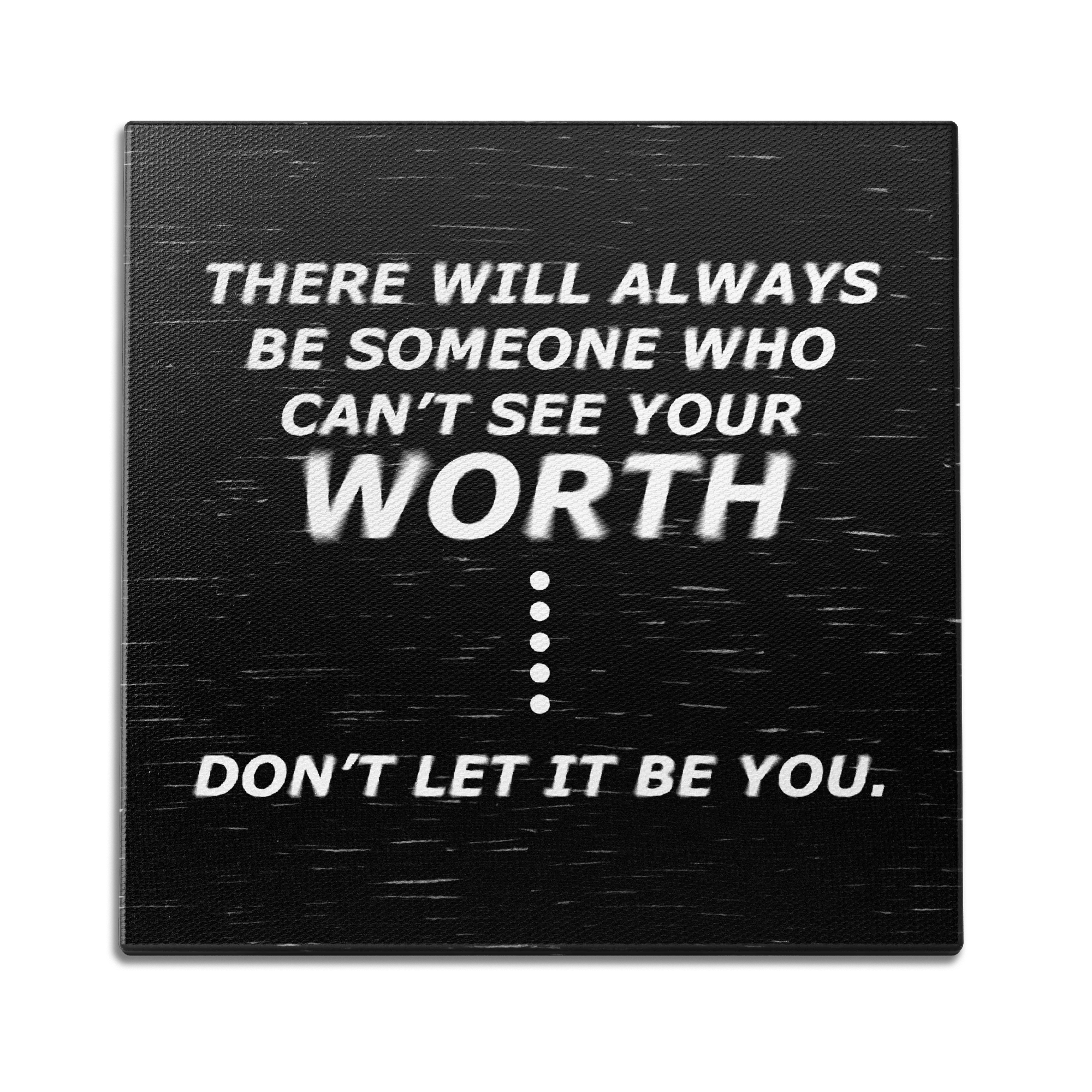 Don't Let It Be You Wall Art