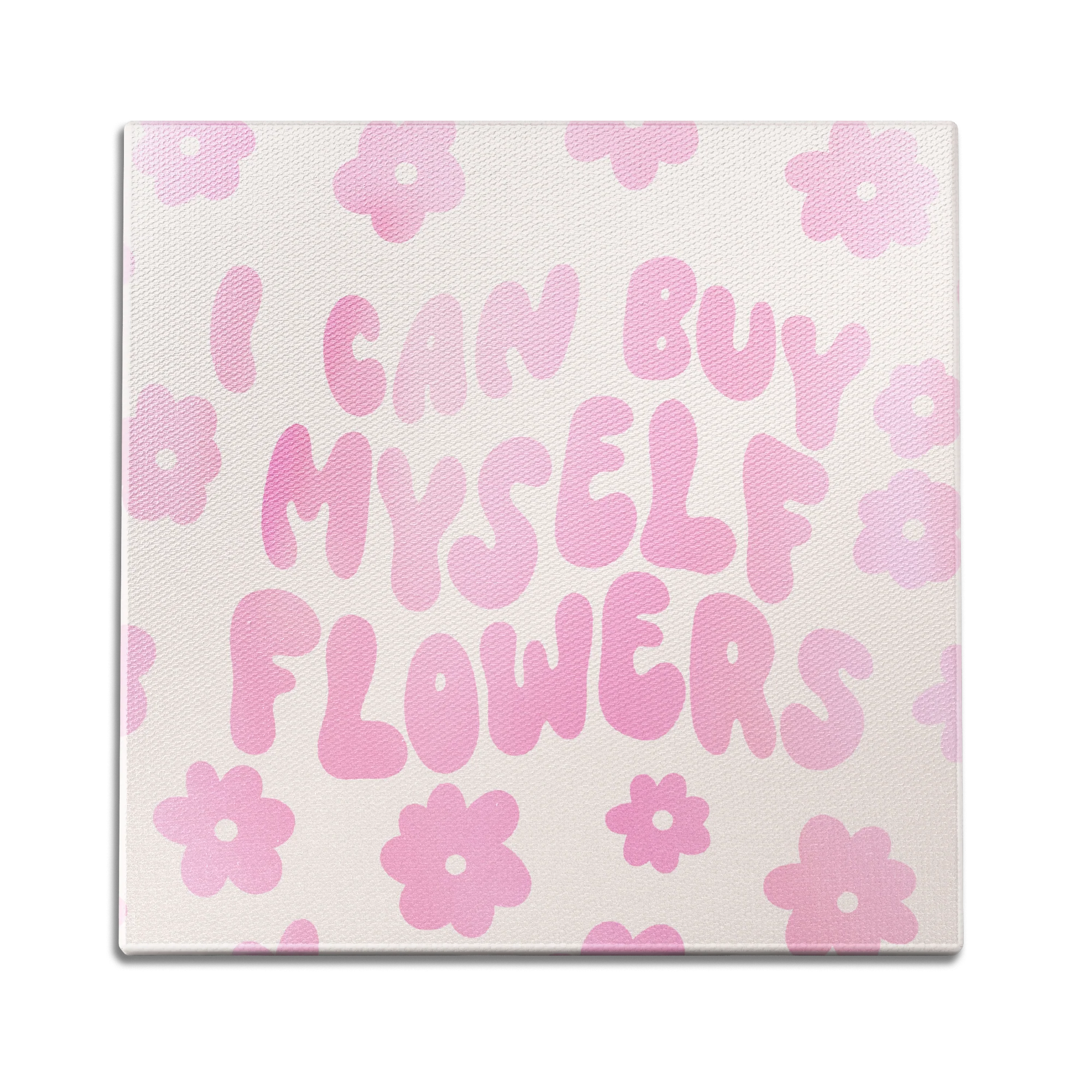 I Can Buy Myself Flowers Wall Art
