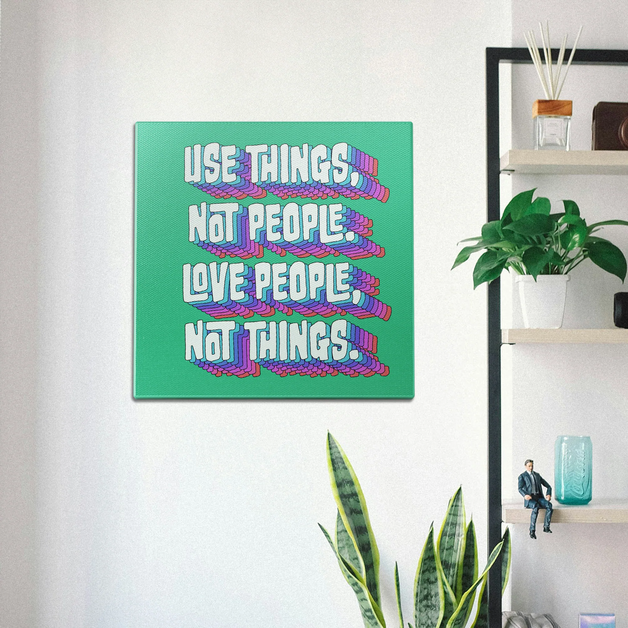 Use Things Not People Wall Art - Image 2