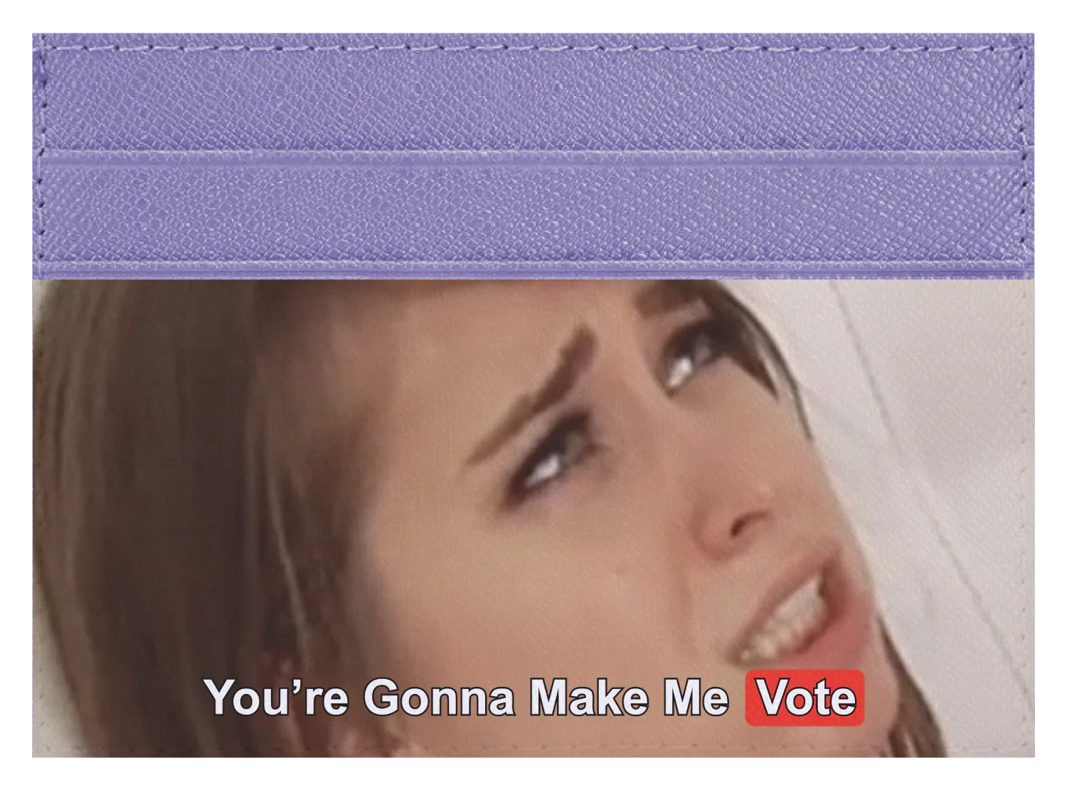 You are gonna make me vote - Image 8