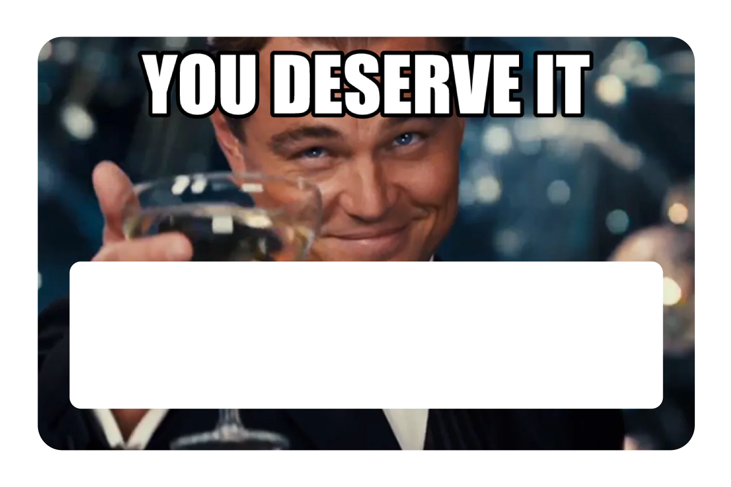 You Deserve It - Image 6