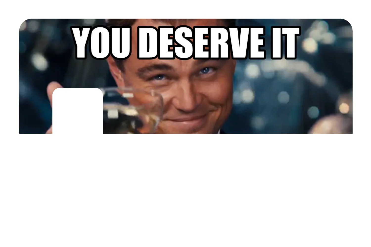 You Deserve It - Image 7