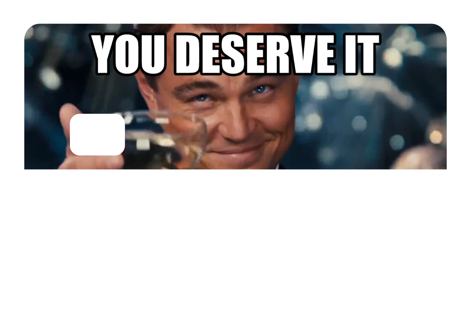 You Deserve It - Image 8